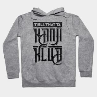 Tell That To KanjiKlub Hoodie